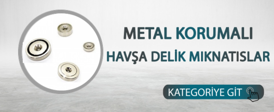 Metal Korumalı Havşa Delik Mıknatıs Çeşitleri